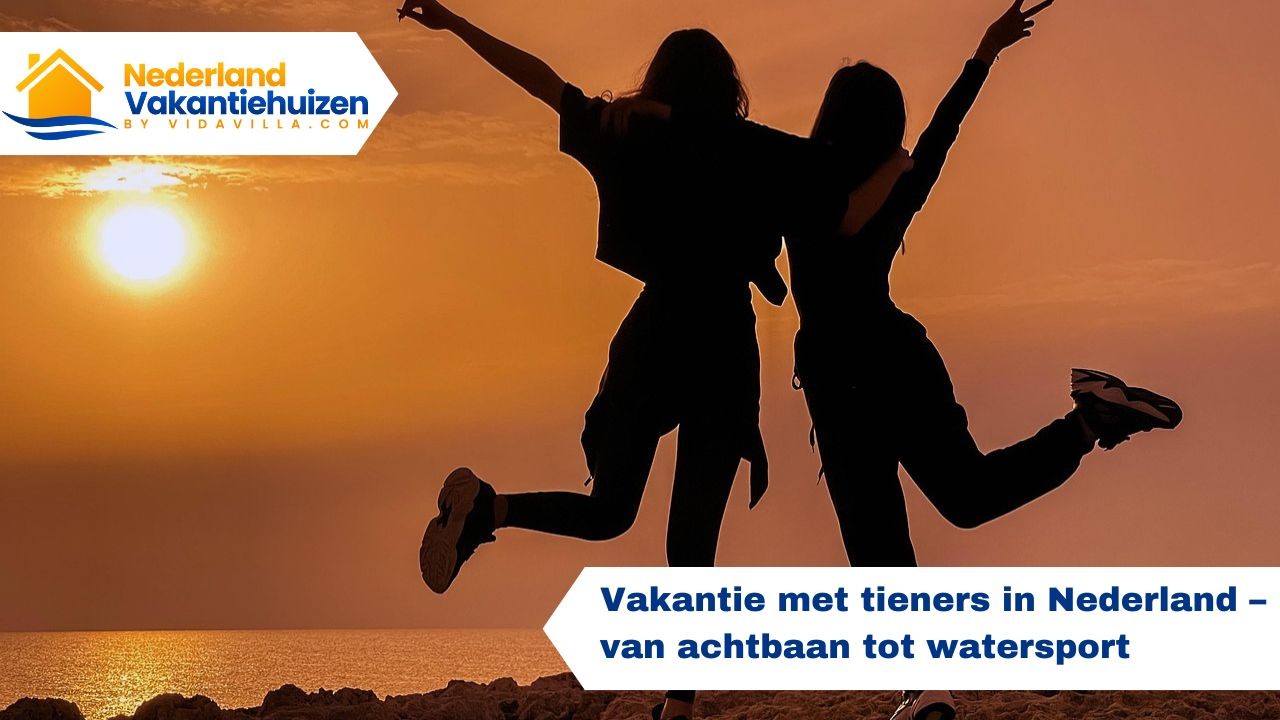 Vakantie met tieners in Nederland – van achtbaan tot watersport